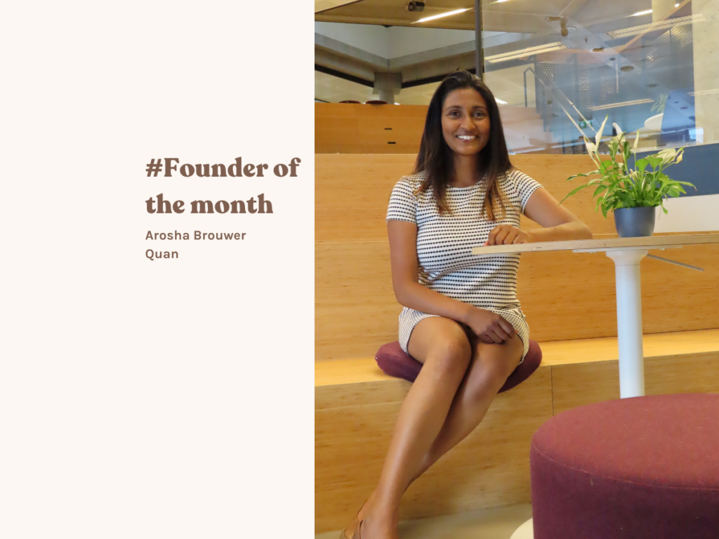 Founder of the Month: Arosha Brouwer and Quan
